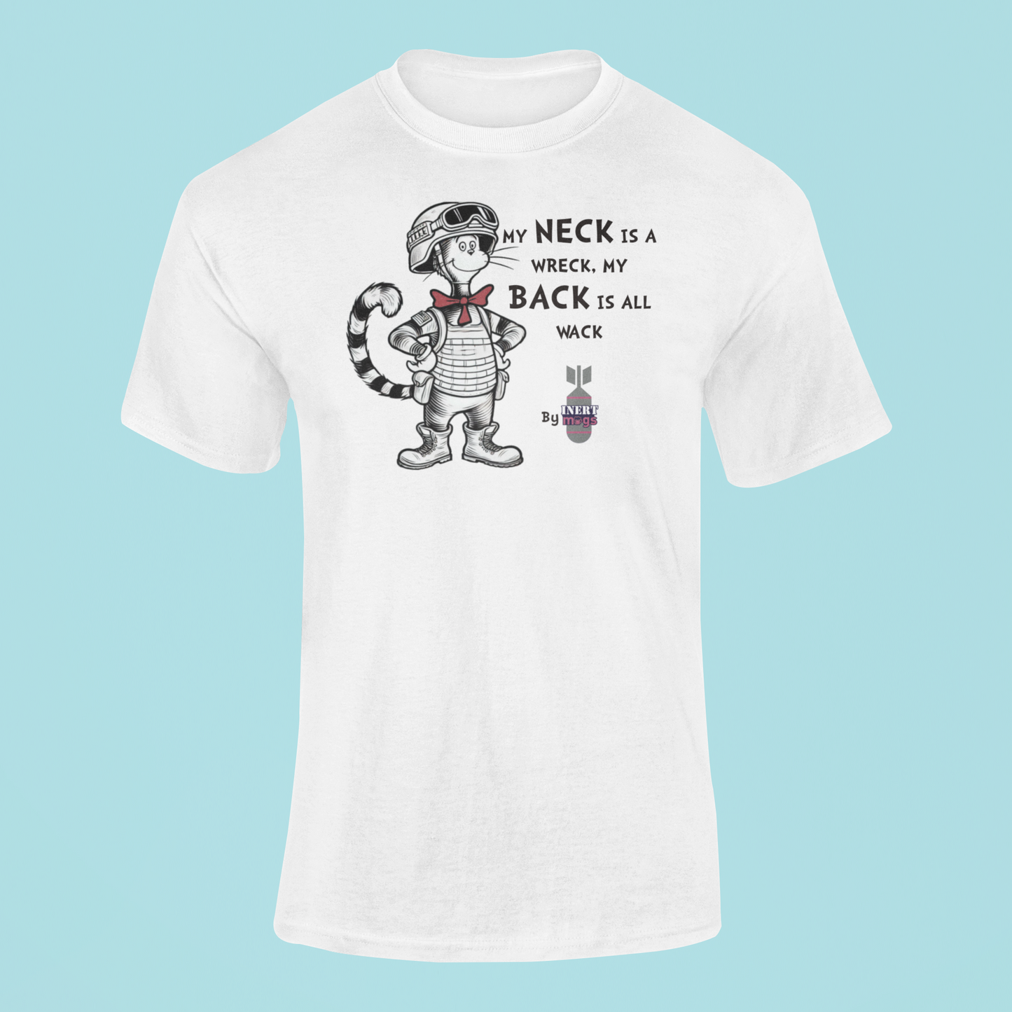 My Neck is a Wreck T-Shirt - The Battle Scarred Bedtime Story!